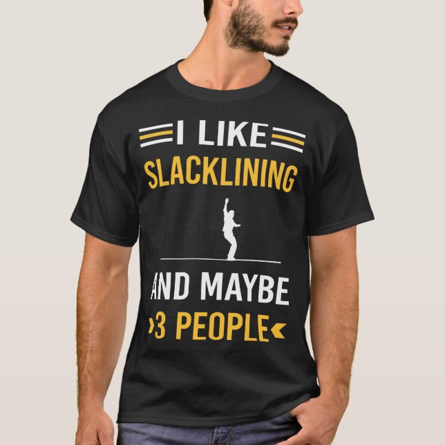 Maybe 3 People Slacklining Slackline Slackliner T-Shirt (Front)