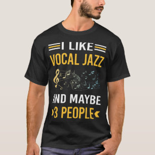 Maybe 3 People Vocal jazz T-Shirt