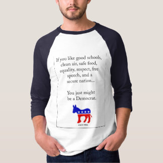 Maybe a Democrat T-Shirt