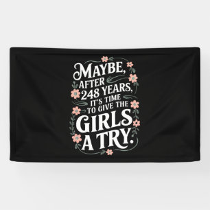 Maybe After 248 Years It's The Time To Give Girls Banner