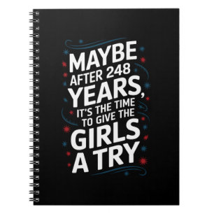 Maybe After 248 Years It's The Time To Give Girls Notebook