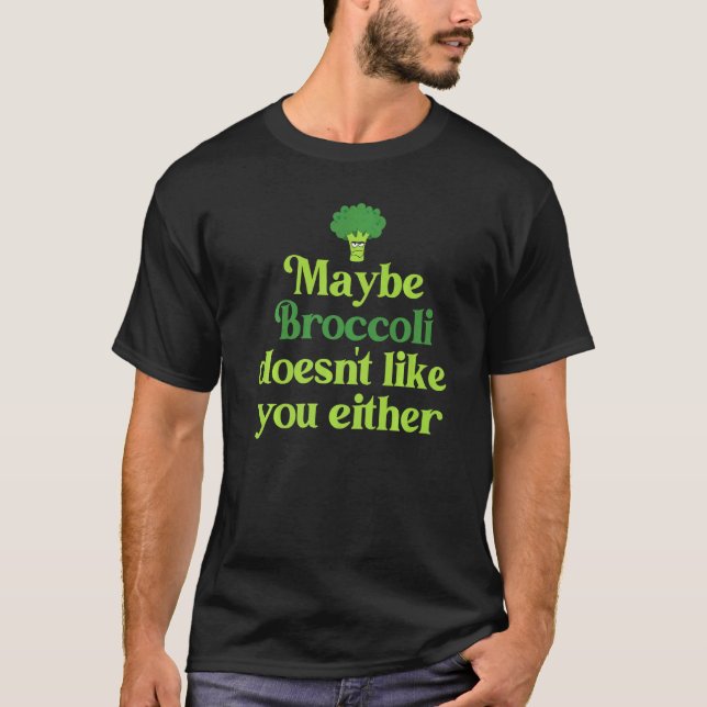 Maybe Broccoli Doesn't Like You Either Herbivore V T-Shirt (Front)