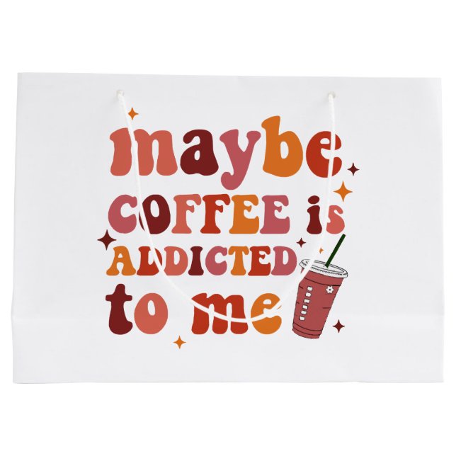 Maybe Coffee Is Addicted To Me Apparel Large Gift Bag (Back)