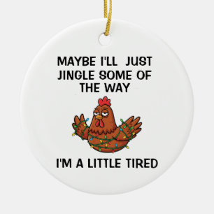 Maybe I'll just Jingle Some of the way I'm a Ceramic Tree Decoration
