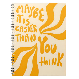 Maybe It’s Easier Than You Think – Motivational  Notebook