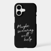 Maybe Swearing Will Help Cheeky Snarky Quote Black