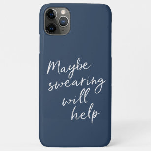 Maybe Swearing Will Help Cheeky Snarky Saying Text Case-Mate iPhone Case