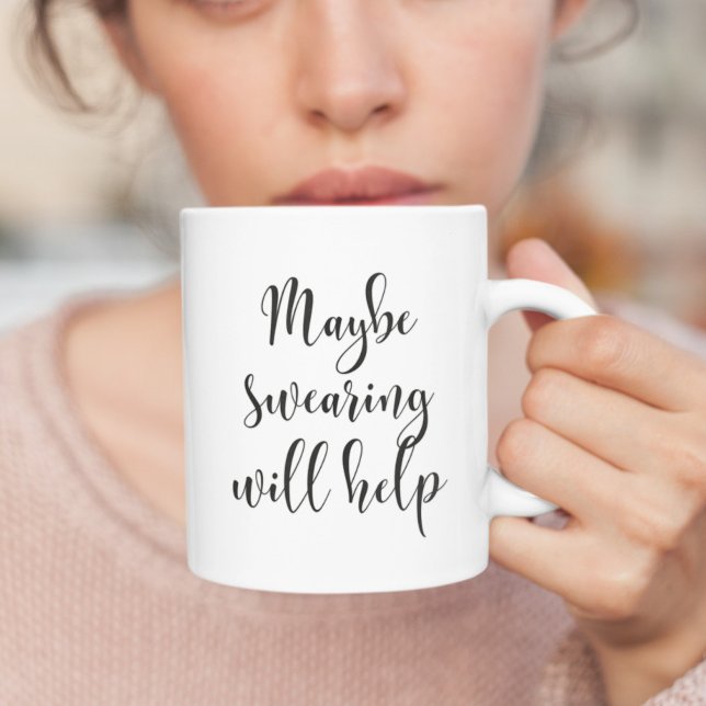 Maybe swearing will help coffee mug (Creator Uploaded)