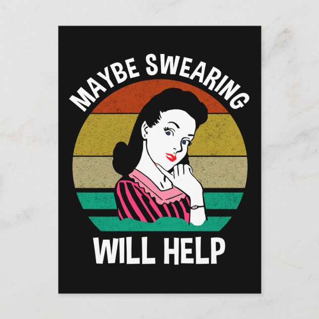 Maybe Swearing Will Help Funny Sarcastic Saying Postcard (Front)