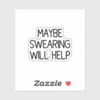 Maybe Swearing Will Help Sticker | Water Bottle