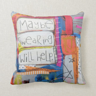 Maybe Swearing Will Help Throw Pillow
