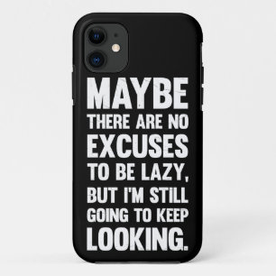 Maybe There Are No Excuses To Be Lazy.. Case-Mate iPhone Case