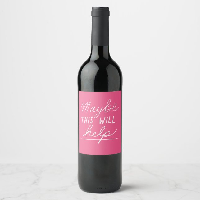 Maybe This Will Help Funny Wine Label (Front)