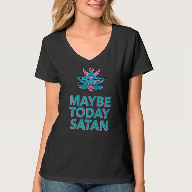 Maybe Today Satan Baphomet Demon T-Shirt (Front)