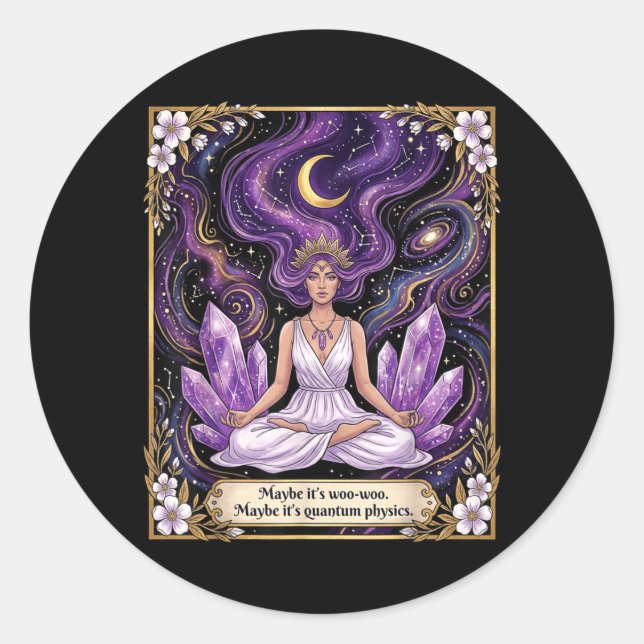 Maybe Woo-woo Maybe Quantum Physics Woman Classic Round Sticker (Front)