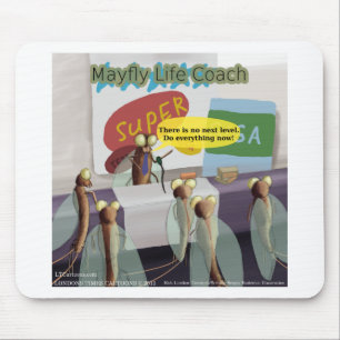 Mayfly Life Coach Funny Mouse Pad