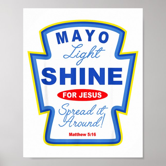 Mayo Light Shine For Jesus Christian Condiment Gro Poster (Front)
