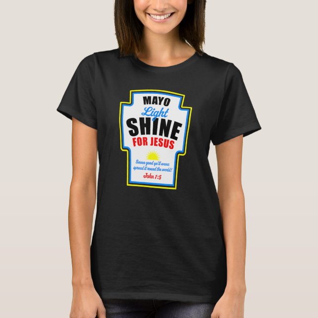 Mayo Light Shine For Jesus T-Shirt (Front)