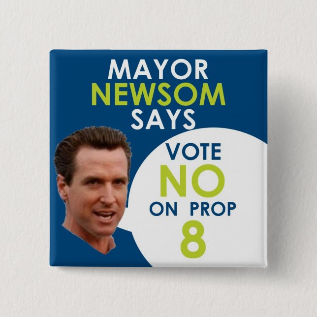 Mayor Newsom Says No on Prop 8! 15 Cm Square Badge (Front)