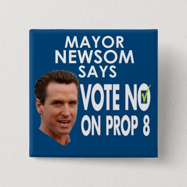 Mayor Newsom Says No on Prop 8! 15 Cm Square Badge (Front)