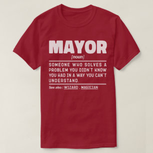 Mayor Noun Definition Funny Politician Dad Worker T-Shirt