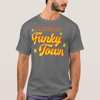 Mayor of Funky Town   Disco Funk  Retro Funk T-Shirt
