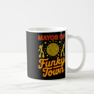 Mayor Of Funky Town Funny Disco 70s Clic Art Music Coffee Mug