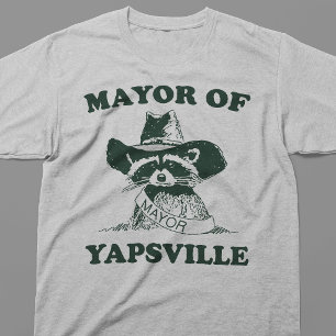 Mayor Of Yapsville Racoon Meme T-Shirt