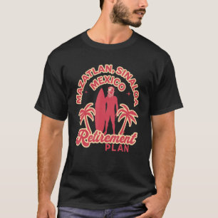 Mazatlan Sinaloa Mexico Retirement Plan Old Surfer T-Shirt