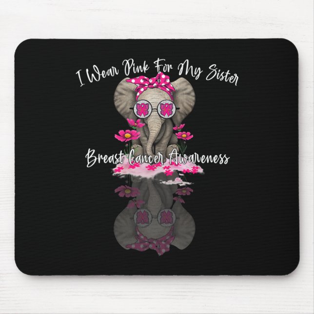 Mb I Wear Pink For My Sister Elephant Breast Cance Mouse Pad (Front)