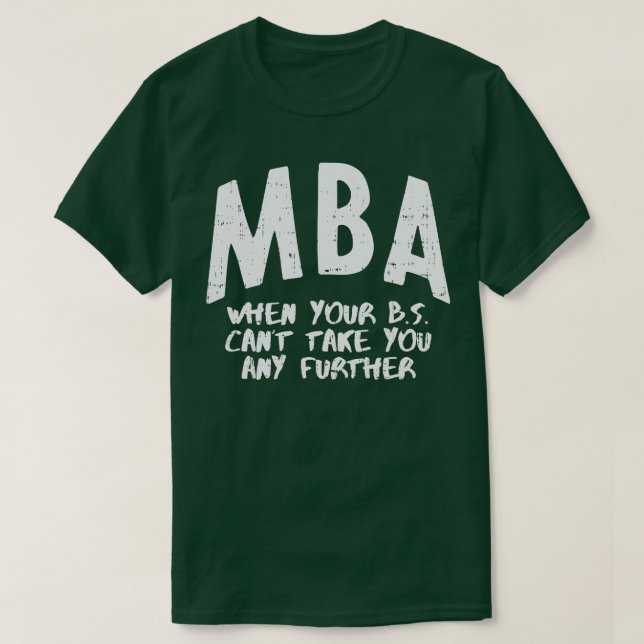 MBA Meaning Funny Masters Degree Graduation Men Wo T-Shirt (Design Front)