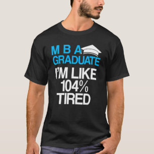 Mba Student Business Degree Graduation 18 T-Shirt