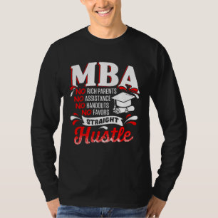 MBA Student Rich Parents Business Degree Graduatio T-Shirt