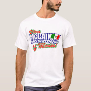 McCain el Presidente of Mexico! T-shirt