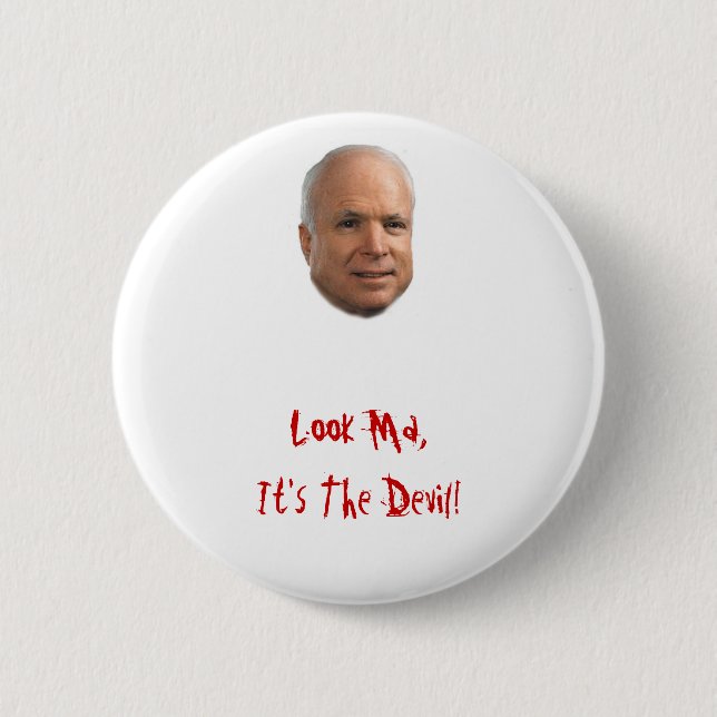 McCain, Look Ma, It's The Devil! 6 Cm Round Badge (Front)