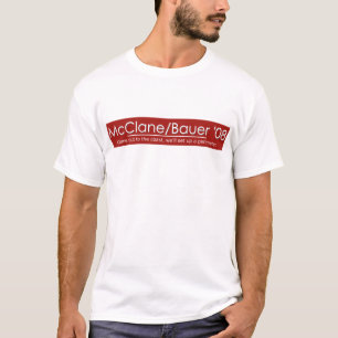 McClane/Bauer for Prez/Vice Prez T-Shirt