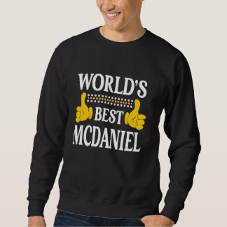 McDaniel Surname Team Family Last Name World's Bes Sweatshirt