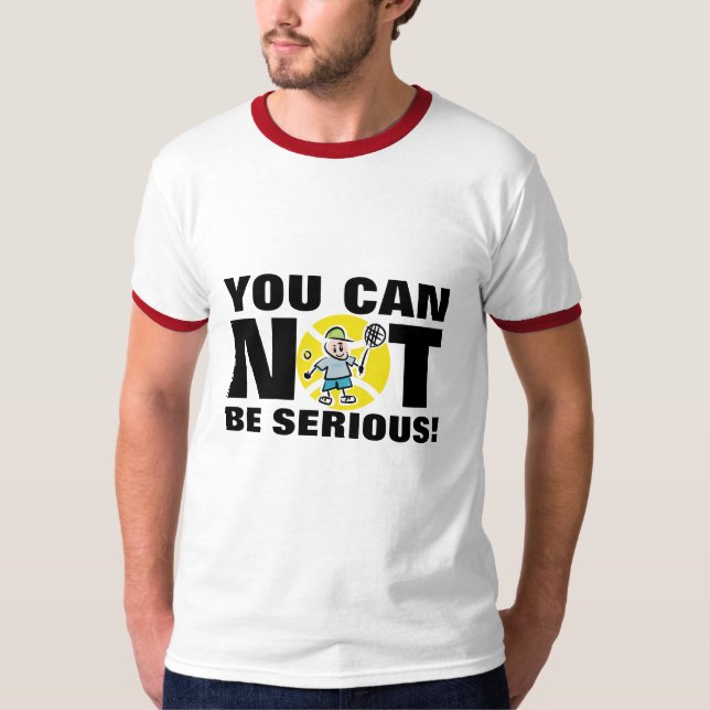 McEnroe outburst shirt | You can not be serious! (Front)