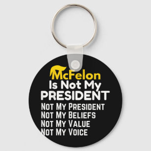 Mcfelon Is Not My President _2 Key Ring