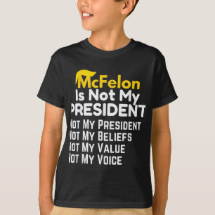 Mcfelon Is Not My President _2 T-Shirt