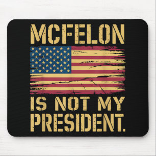 Mcfelon Is Not My President _3 Mouse Pad