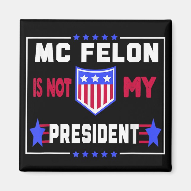 Mcfelon Is Not My President  Magnet (Front)