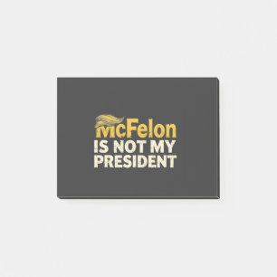 McFelon Is Not My President Trump Patriotic  Post-it Notes