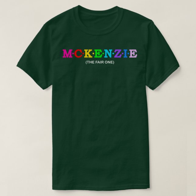 Mckenzie The Fair One T-Shirt (Design Front)