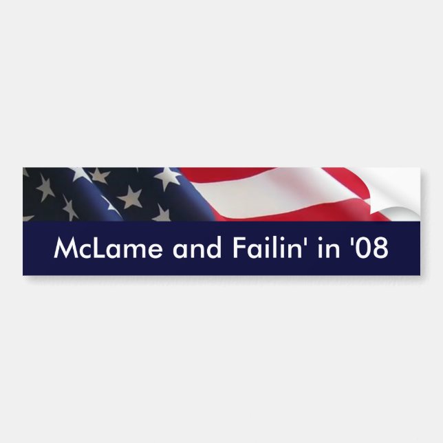 McLame and Failin' in '08 Bumper Sticker (Front)