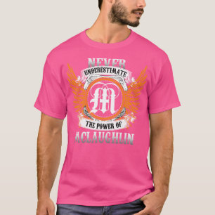 Mclaughlin Name Shirt Never Underestimate The Powe