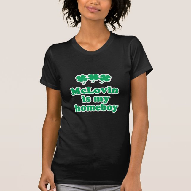 MCLOVIN IS MY HOMEBOY T-Shirt (Front)