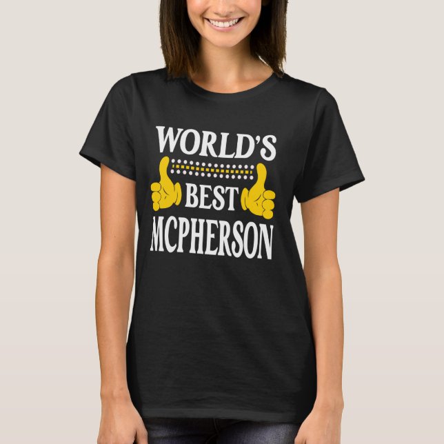 McPherson Surname Family Last Name World's Best Mc T-Shirt (Front)