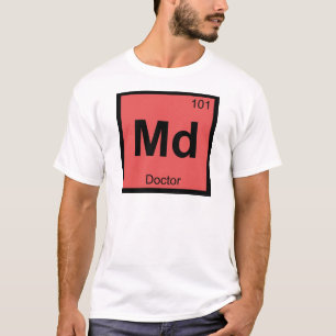 Md - Doctor Chemistry Periodic Table Symbol T-Shirt