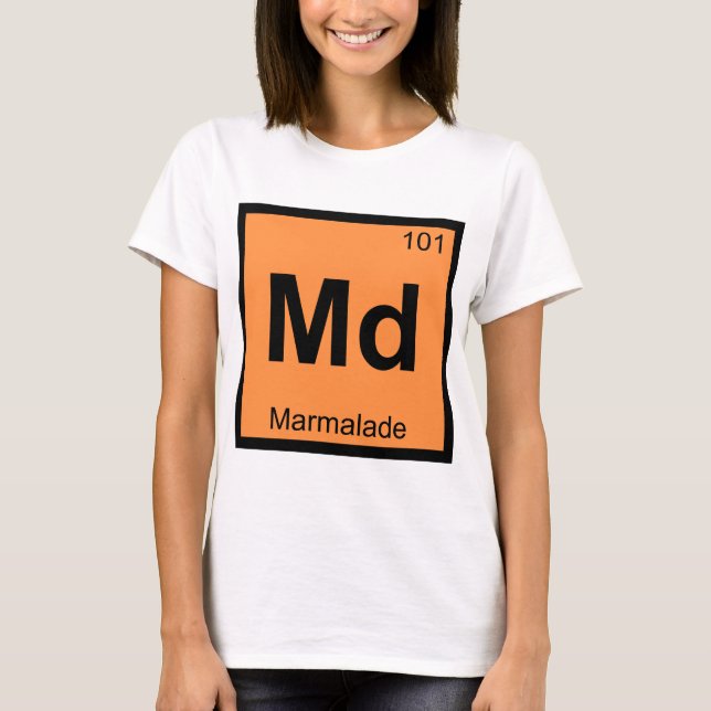 Md - Marmalade Chemistry Periodic Table Symbol T-Shirt (Front)